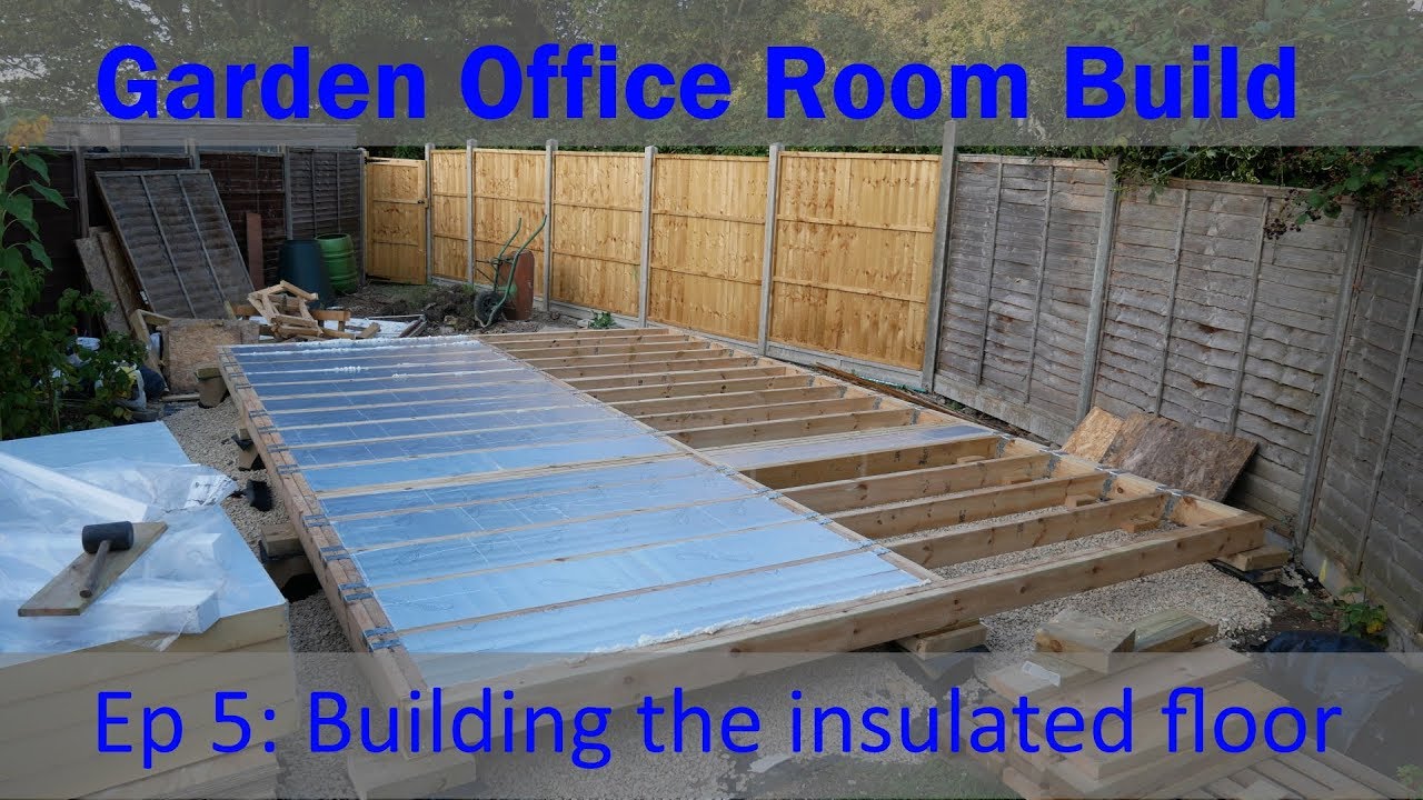 Insulated Suspended Timber Floor - Garden Office Room Build (Ep 5)