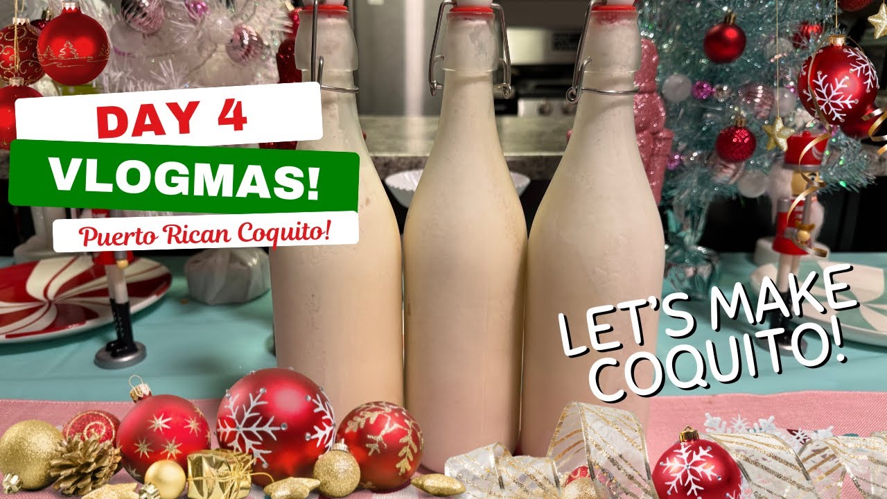 Vlogmas Day 4 - Making Puerto Rican Coquito!