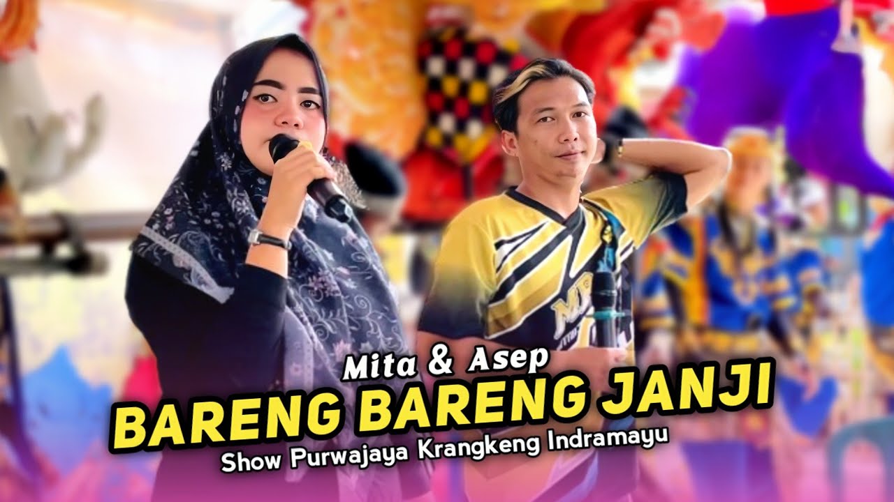 BARENG BARENG JANJI • Mita Ft Asep • New Medi Putra • Show Purwajaya Krangkeng Indramayu 
