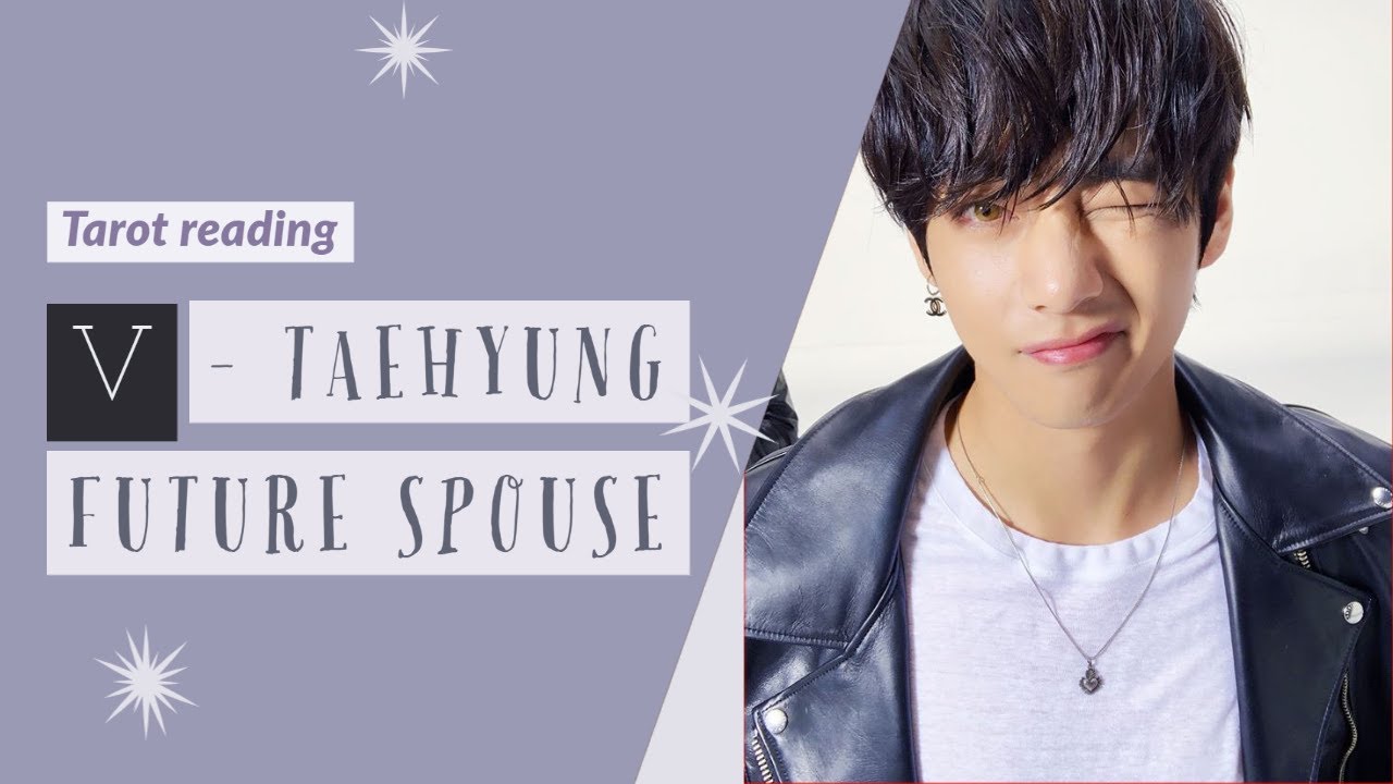 [BTS Tarot Reading] Future Spouse - V - Kim Taehyung