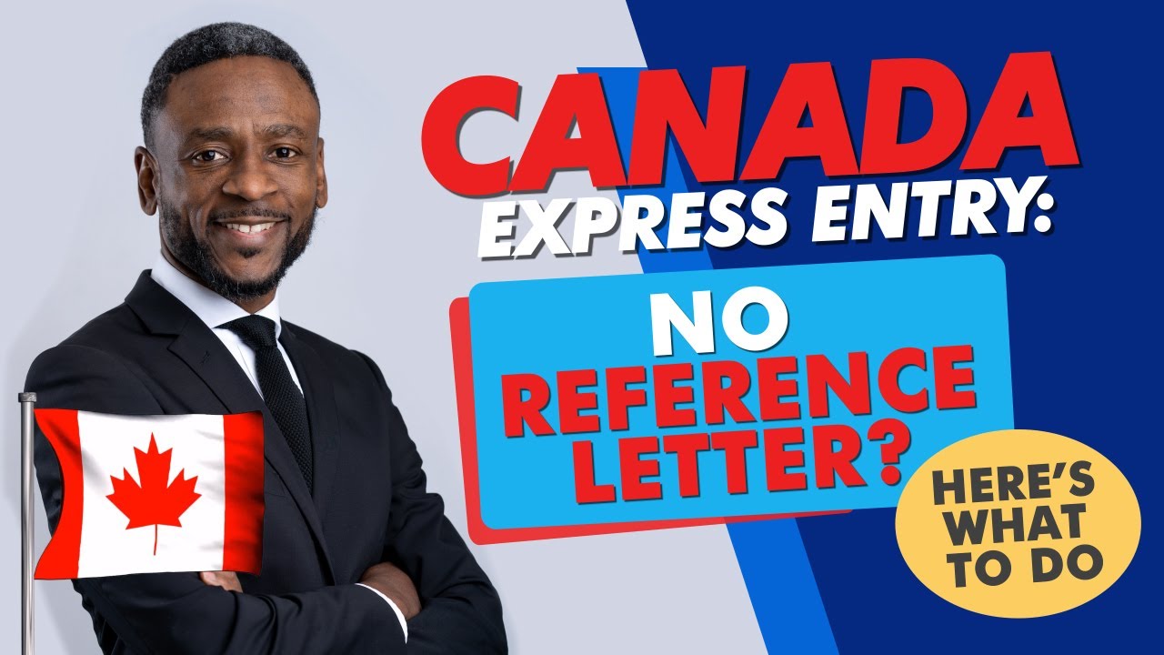 Canada Express Entry: что делать, если у вас нет рекомендательного письма — Канадский иммиграцион...