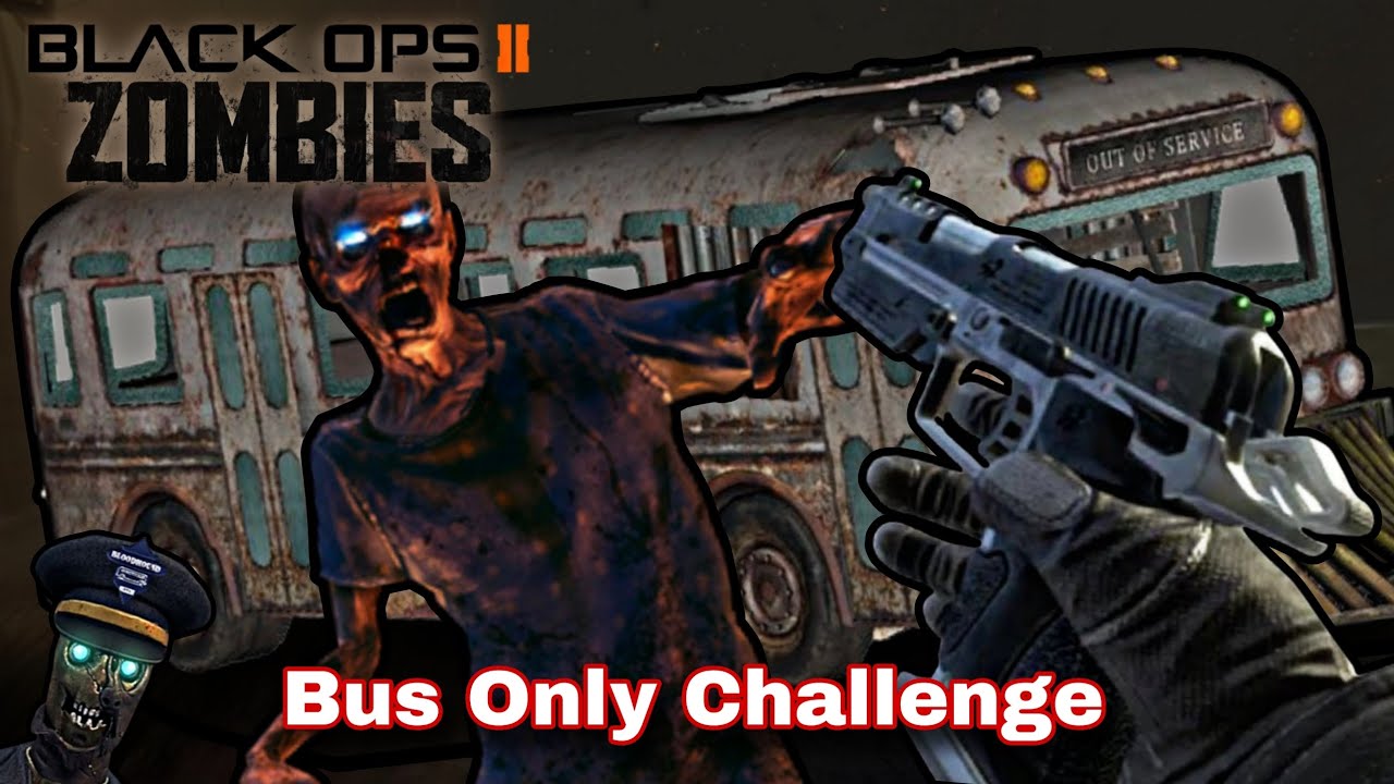 BUS ONLY CHALLENGE No Perks in BO2 Zombies 