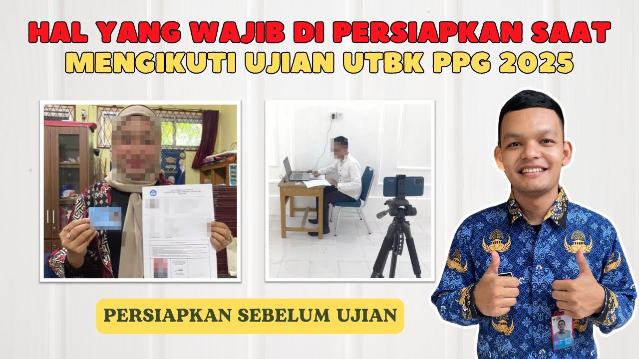 Hal Yang Wajib Di Persiapkan Saat Mengikuti Ujian UTBK PPG 2025