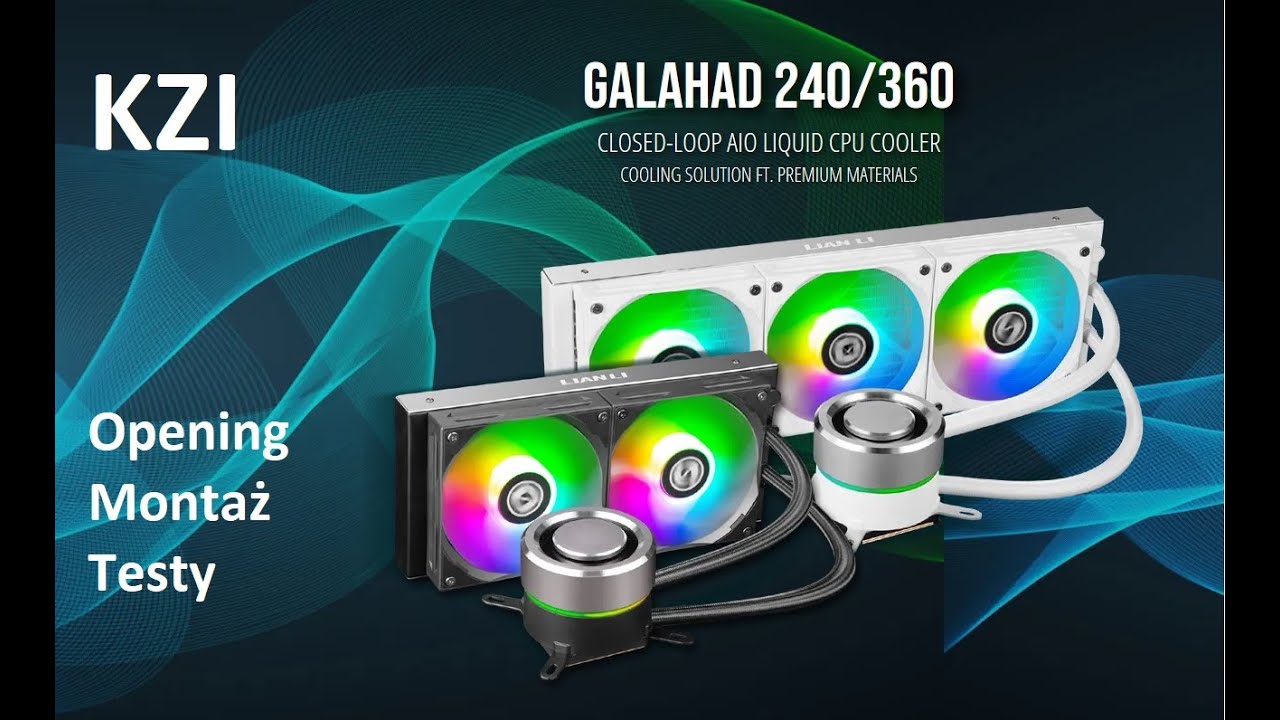 KZI | Lian-Li Galahad AIO 360 RGB - Opening, montaż, testy.