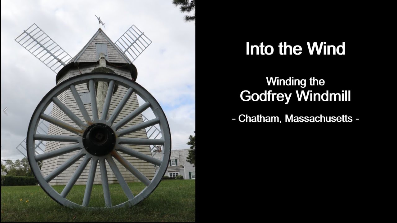 Into the Wind - Winding the Godfrey Windmill