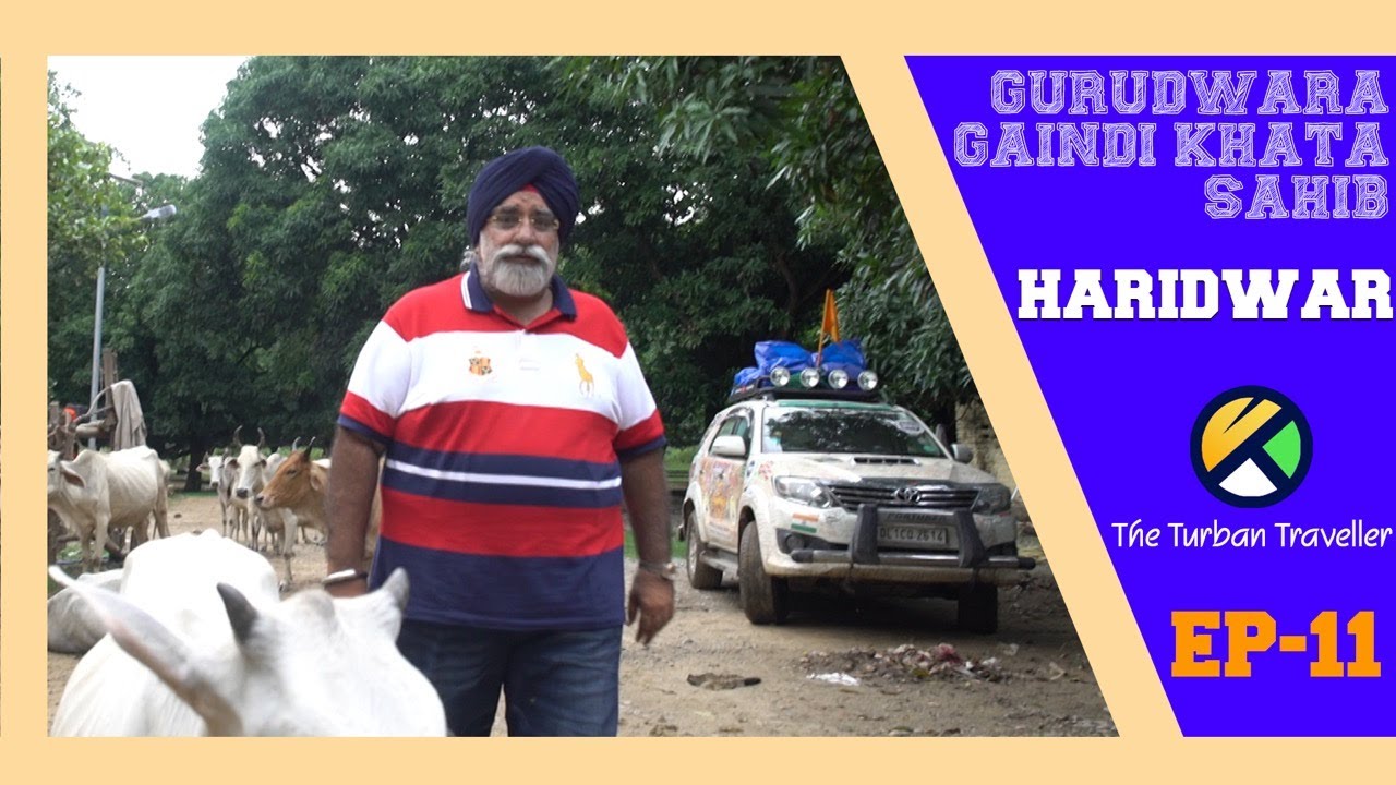 EP 11 | Gurudwara Gandikhata to Sidh Kuti Ashram Haridwar| Spiritual Journey of The Turban Traveller