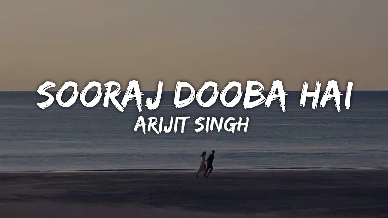 Arijit Singh || Sooraj Dooba Hain song lyrics [Bad Vibes]