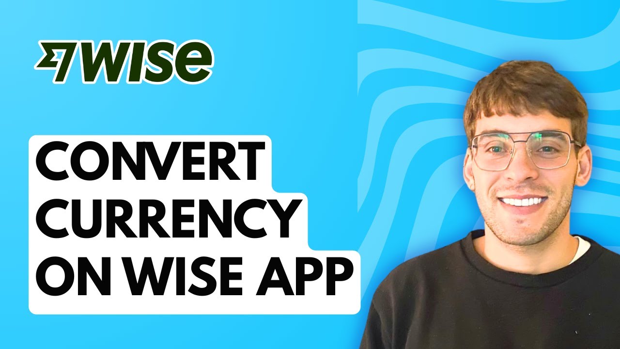 How to Convert Currency on Wise App [2026 Full Guide]
