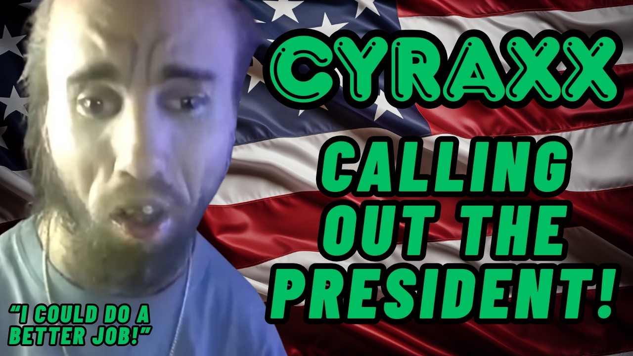 Cyraxx: Calls Out the President! | Lolcow Report