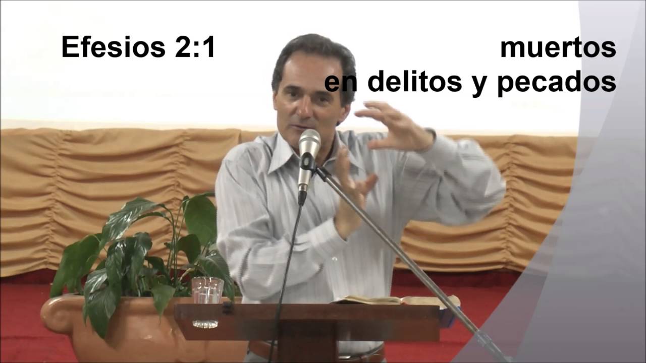 ¿Calvinismo, Arminianismo o qué? - Raúl Ferrero - Parte 8 - Los muertos en pecados y la fe