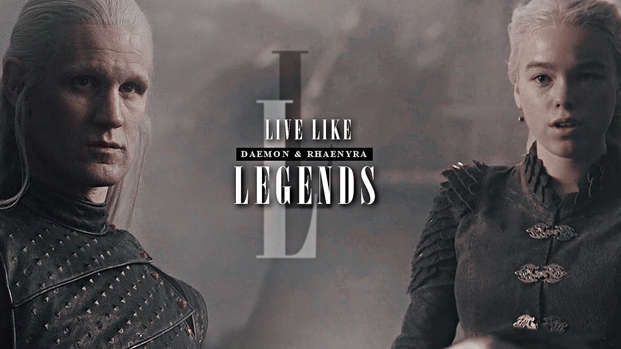 Daemon & Rhaenyra || Live Like Legends