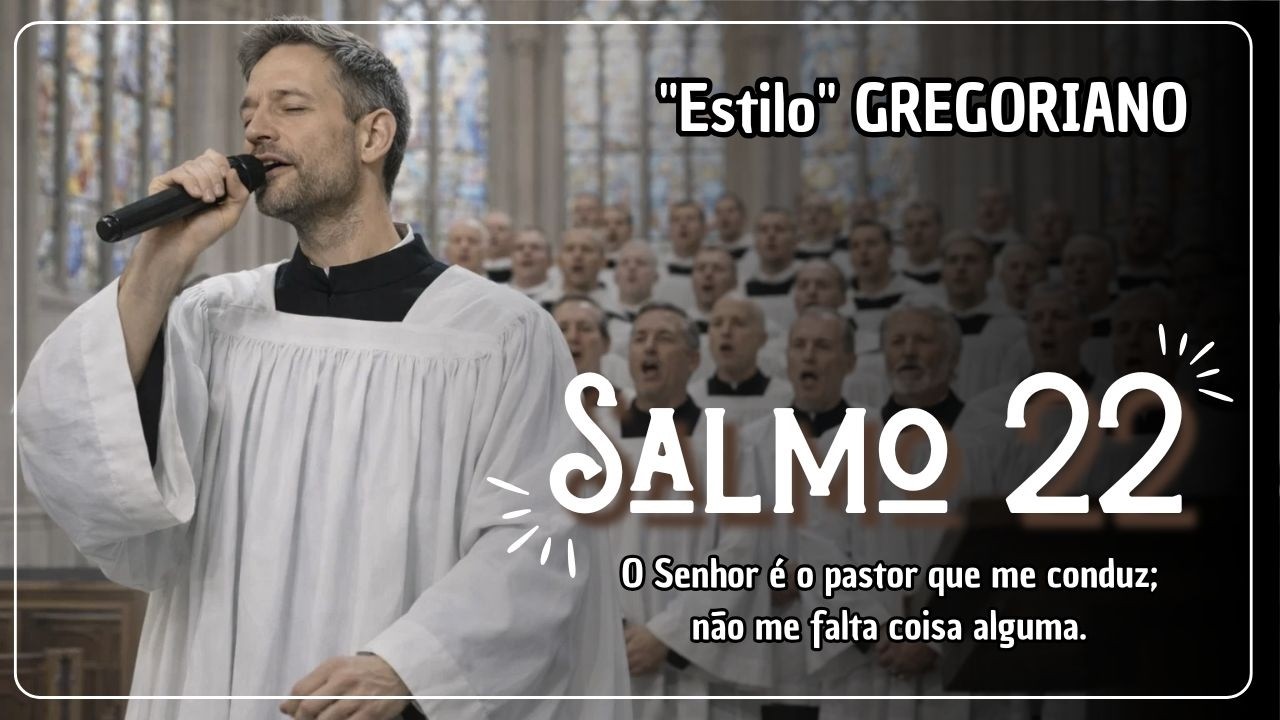 Salmo 22 (23) [Gregoriano] O Senhor é o pastor que me conduz não me falta coisa alguma - Voz Masc