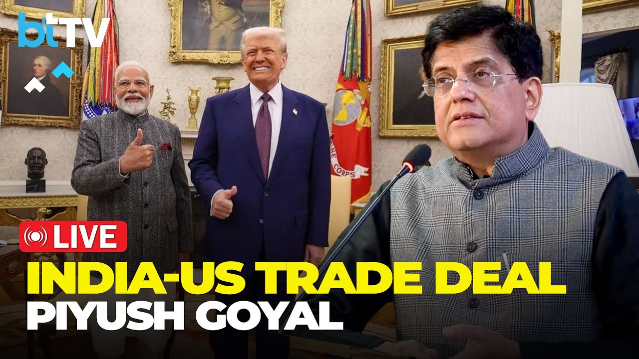 LIVE: Commerce Minister Piyush Goyal Addreses The Media On India–US Trade Deal
