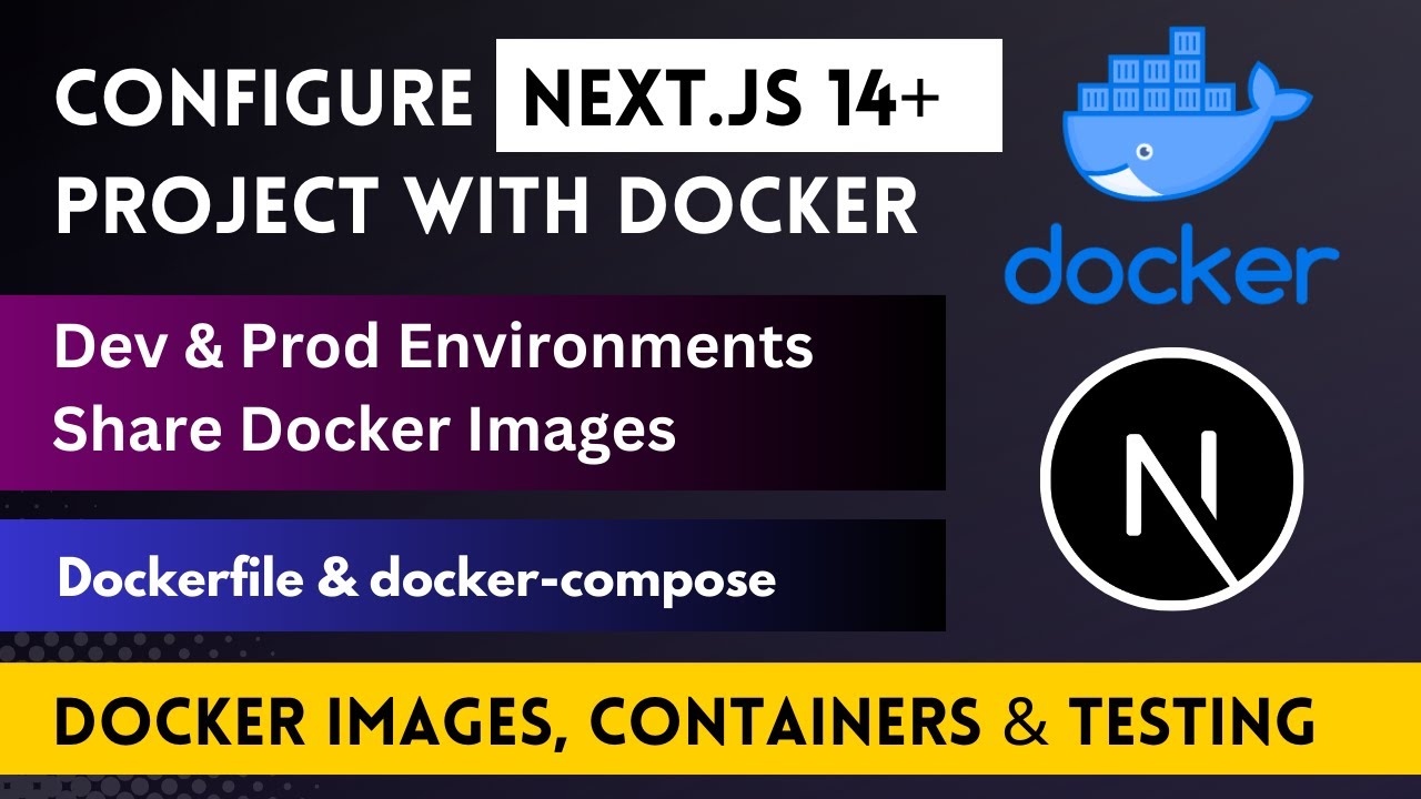 Next.js 14+ Docker Tutorial - Dev and Prod Environments using Dockerfile and Docker Compose