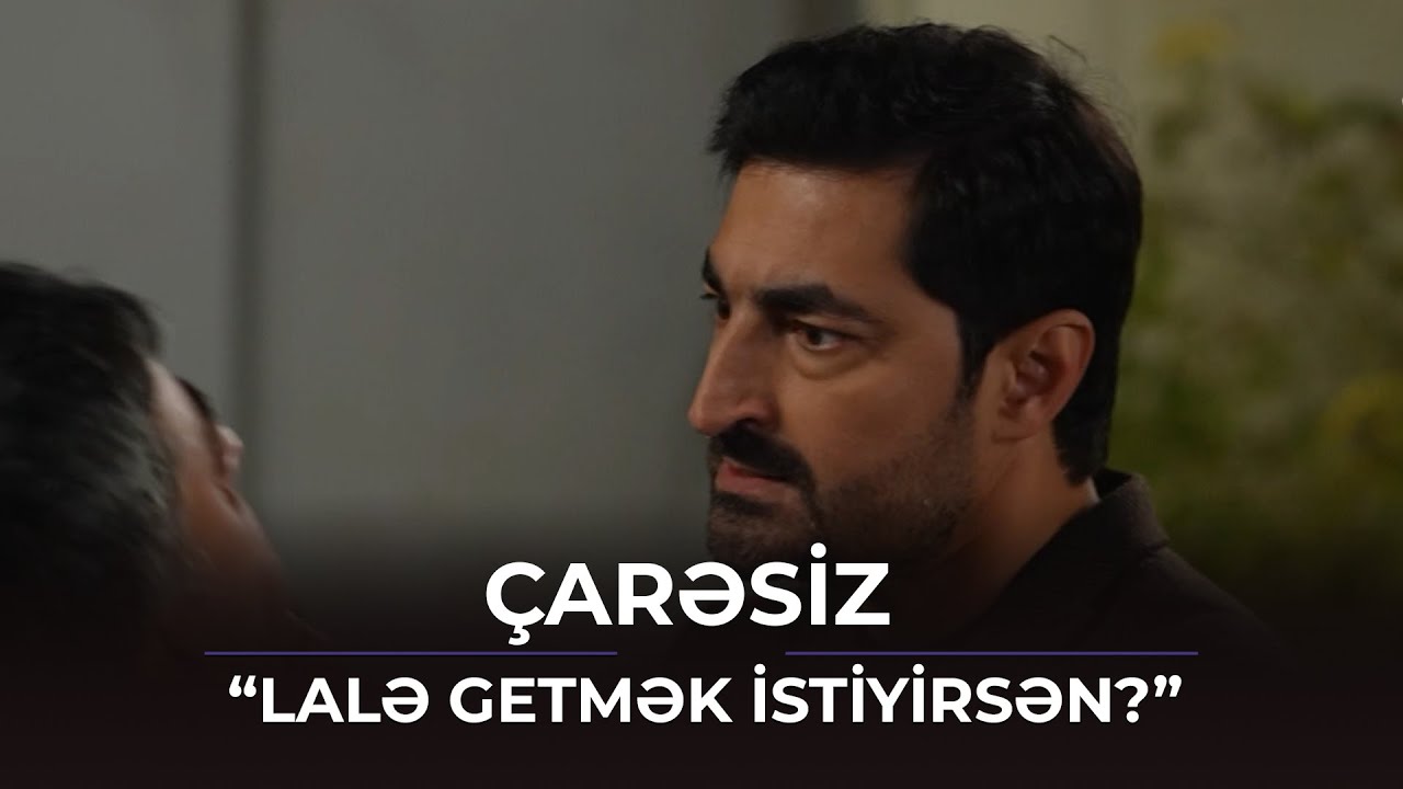 Toğrul Laləni evə aparmağa gəldi / &Ccedil;arəsiz