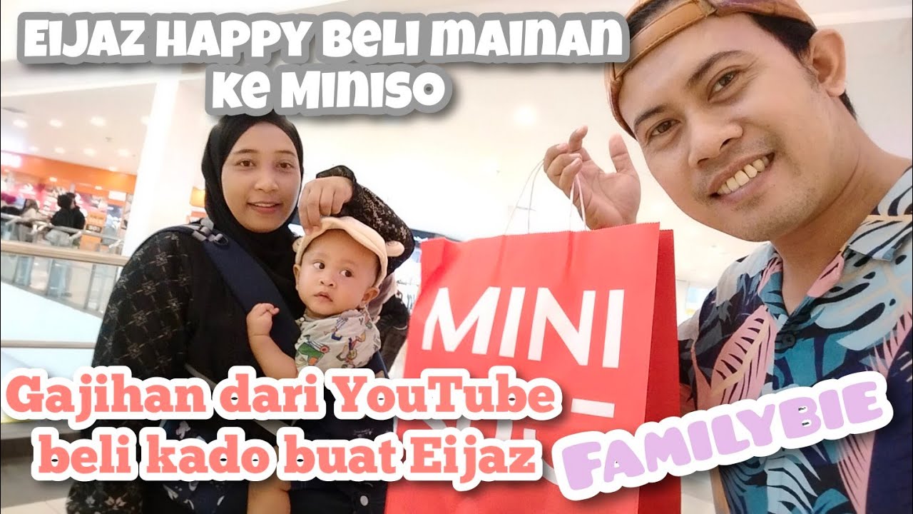 Eijaz happy beli mainan ke Miniso, Gajihan dari YouTube beli kado buat Eijaz, Familybie