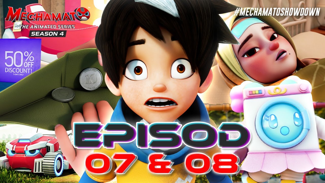 EP07 - EP08 | Mechamato Musim 4