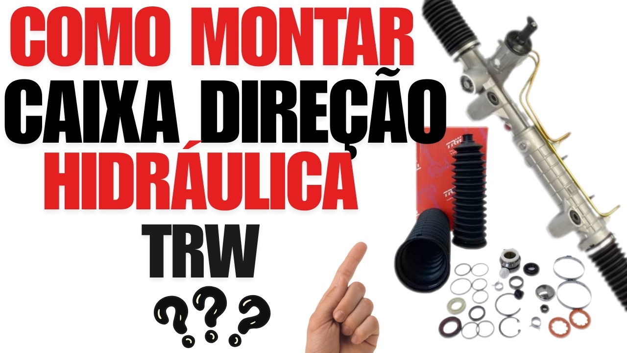 COMO MONTAR CAIXA DE DIREÇÃO HIDRÁULICA TRW GASTANDO R$180,00