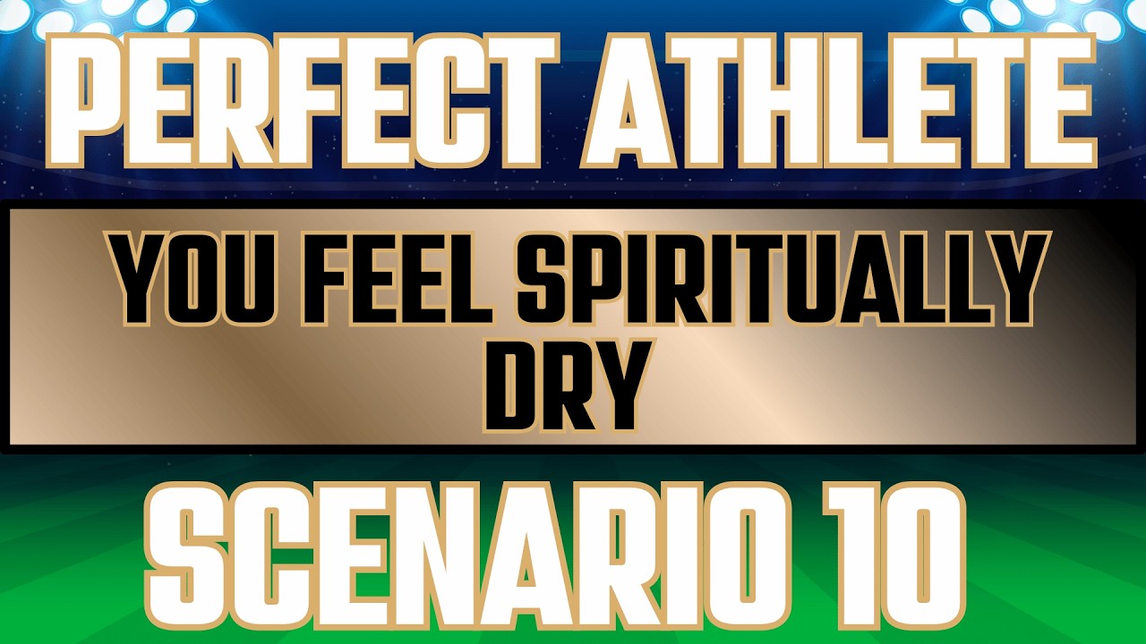 SCENARIO 10 – You Feel Spiritually Dry