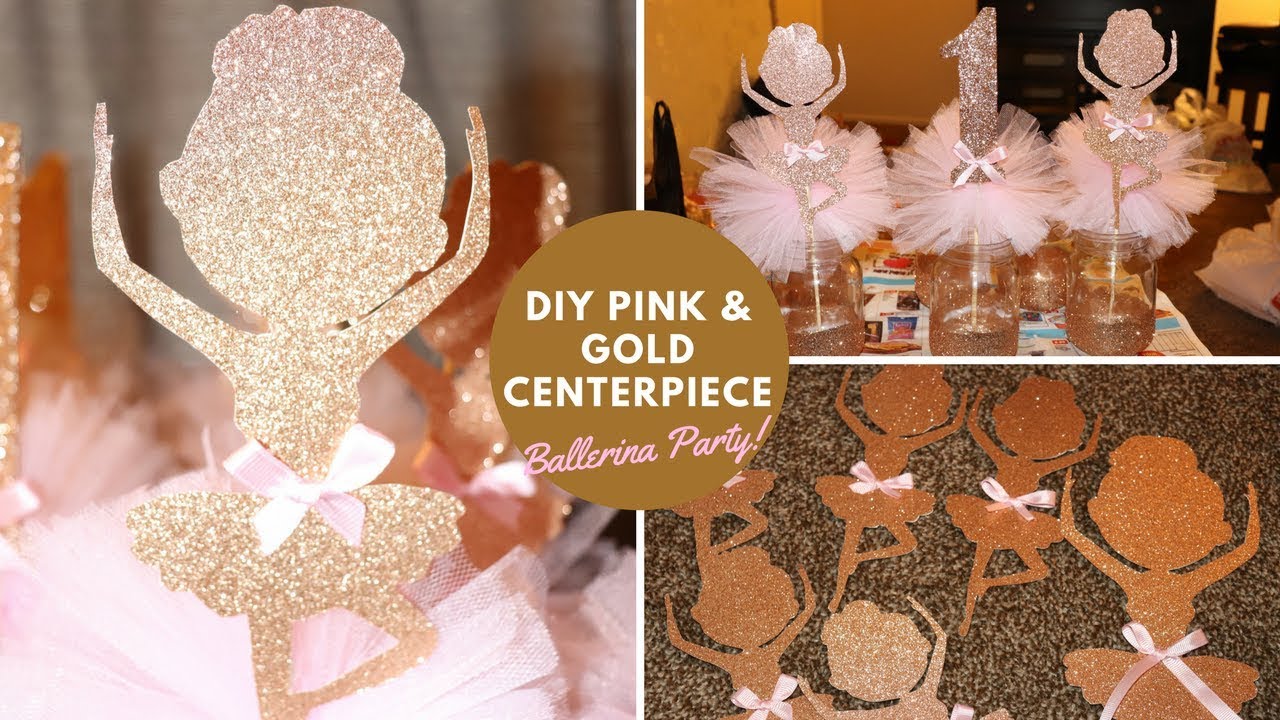 DIY GOLD & PINK BALLERINA CENTERPIECES| First Birthday Centerpieces  2018