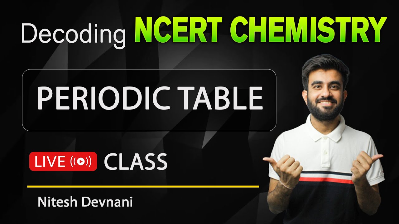 Decoding NCERT Chemistry | Periodic Table | NEET | Nitesh Devnani