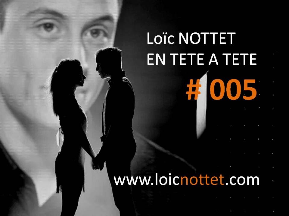 LOIC NOTTET EN TETE A TETE #005 - 23 décembre 2015