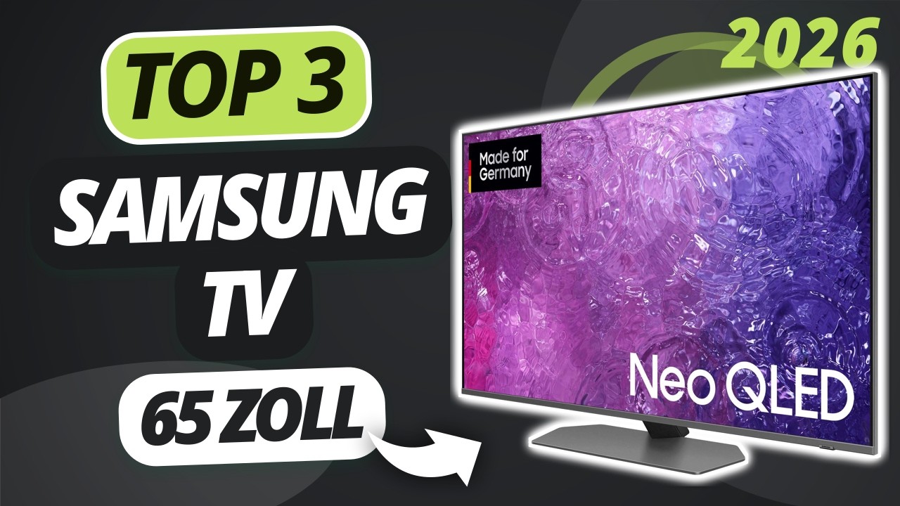 Der beste 65 ZOLL SAMSUNG FERNSEHER 2026 | TOP 3 TVs im Vergleich