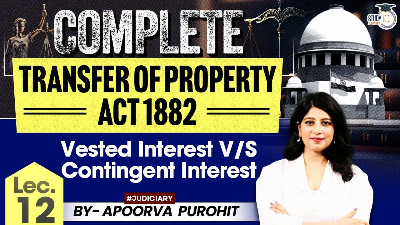 Transfer of Property Act | Lec 12| Vested Interest V/S Contingent Interest| TPA | By Apoorva Purohit