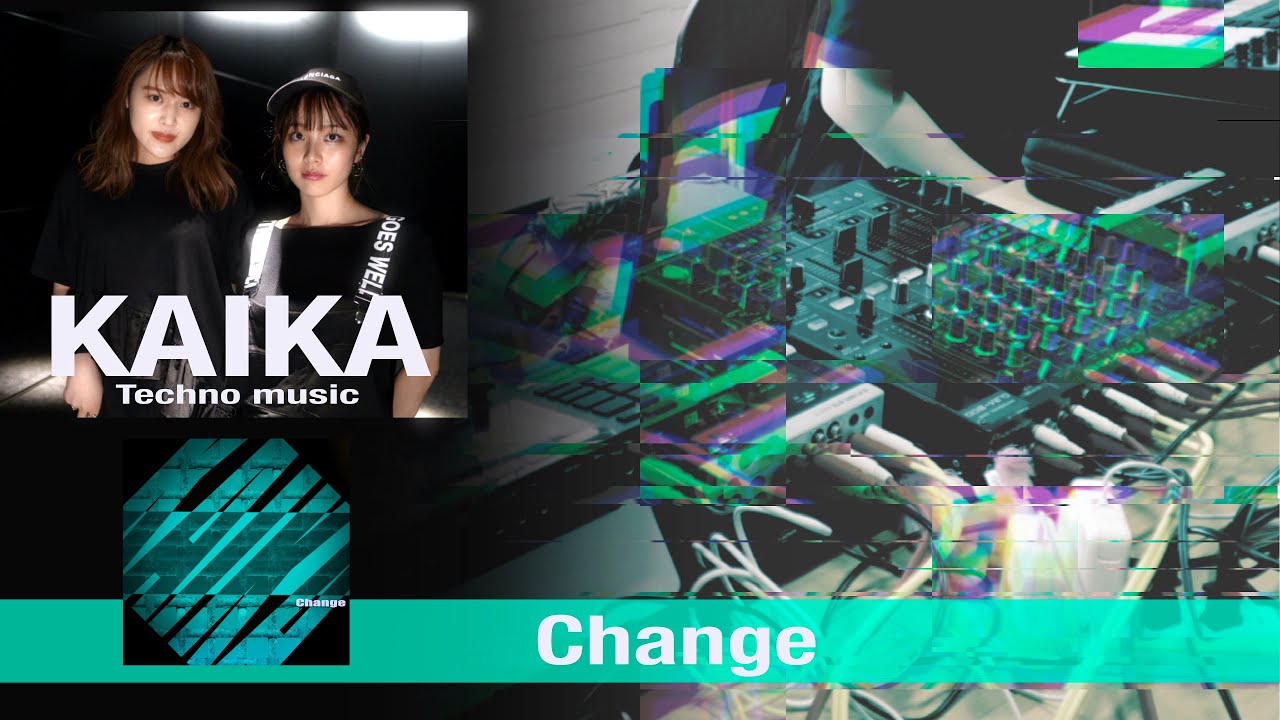 KAIKA - Change [Techno]