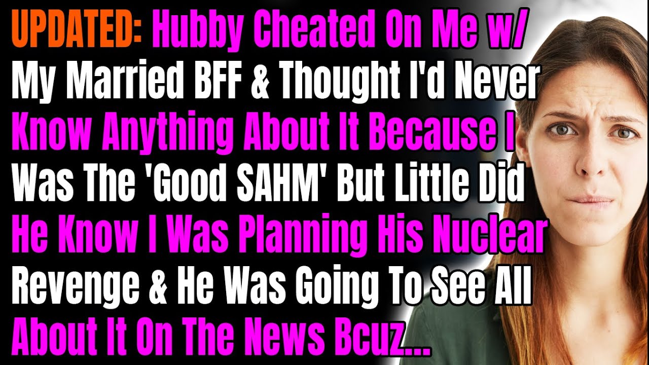 UPDATED: Hubby Cheated On Me w/ My Married BFF & Thought I'd Never Know Anything About It Because I