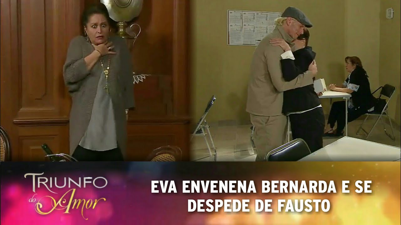 Triunfo do Amor- Eva envenena Bernarda com ácido; Eva se despede de Fausto e deixa carta pra polícia