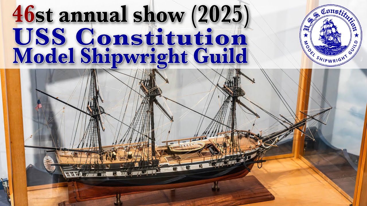 46th annual show (2025) - USS CONSTITUTION Model Shipwright Guild