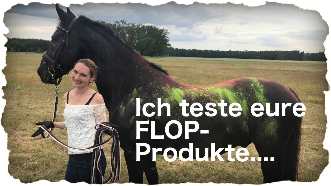 Ich teste eure FLOP- Produkte (Teil 3)