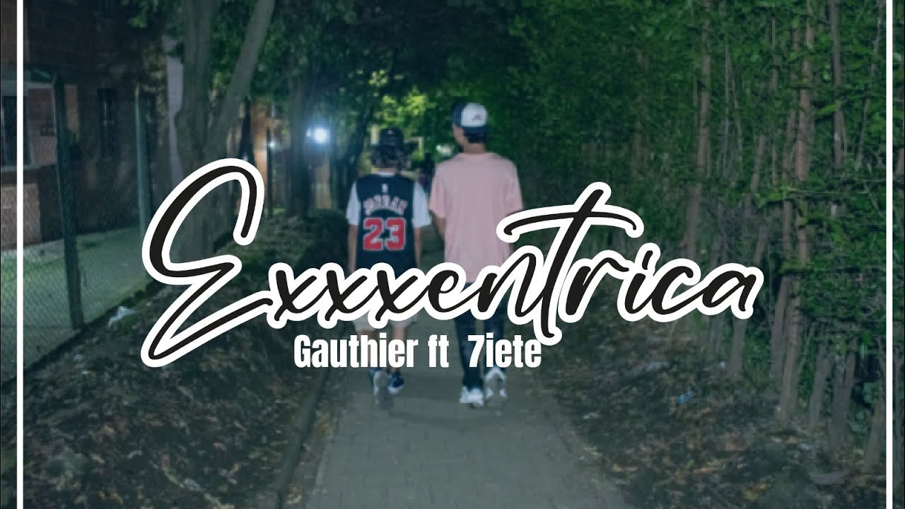 ‼️EXXXCENTRICA‼️7iete 777 FT. Gautier