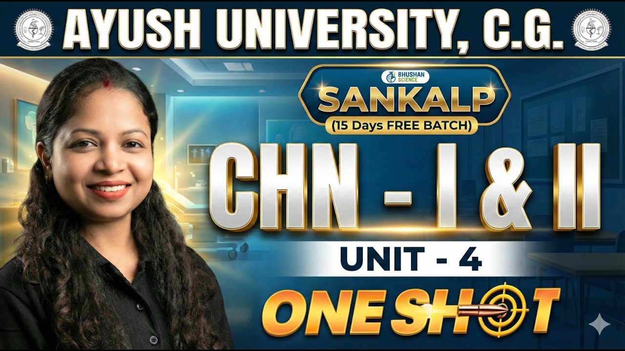 CHN 1 & 2 Unit 4 One Shot| Ayush University CG Sankalp Batch |Bhushan Science | child health nursing