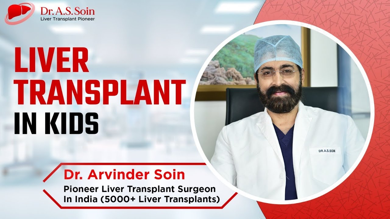 1 साल से कम उम्र के बच्चो में Liver Transplant | Liver Transplant in Kids | Dr. A.S. Soin