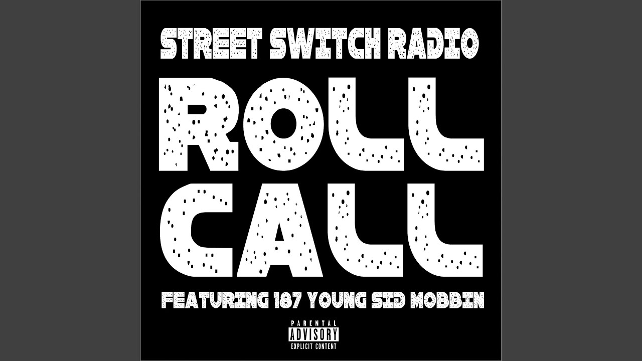 Roll Call (feat. 187 Young Sid Mobbin)