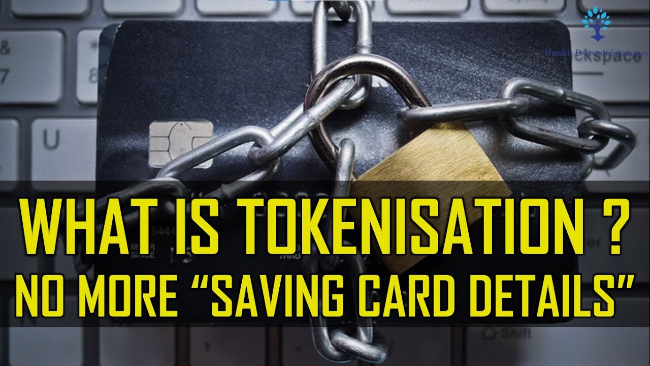 What is TOKENISATION by RBI ? Customer's Credit Card details would not be saved