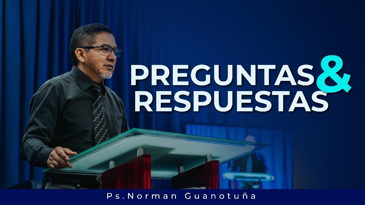 CULTO DE PREGUNTAS Y RESPUESTAS - 🔴 EN VIVO 🔴  - PS. NORMAN GUANOTUÑA