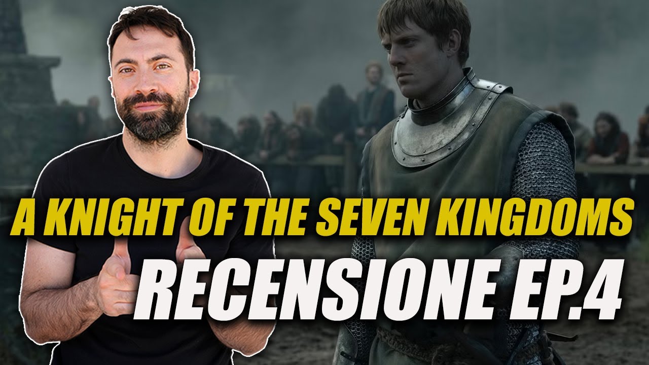 A KNIGHT OF THE SEVEN KINGDOMS 1X04 | RECENSIONE EPISODIO 4
