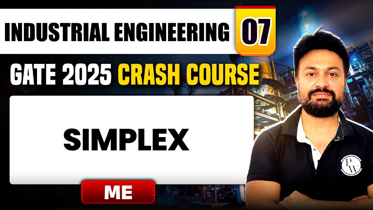Industrial Engineering 07 | Simplex | Mechanical Engineering | GATE 2025 Crash Course