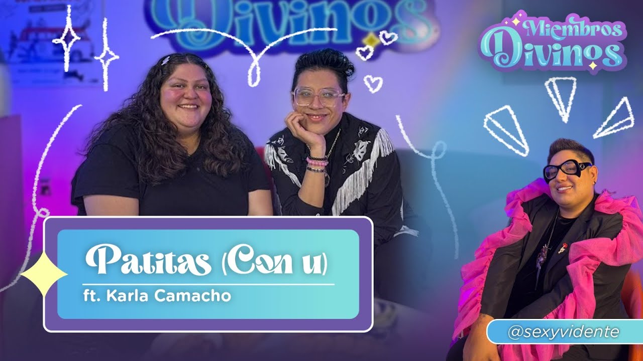 DIVINOS MIEMBROS | EP42 | Patitas (Con u) ft. Karla Camacho