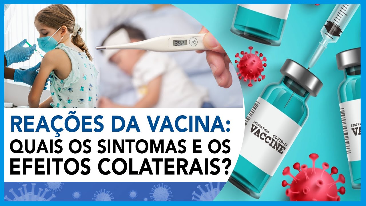 Reações da Vacina: quais os sintomas e os efeitos colaterais?