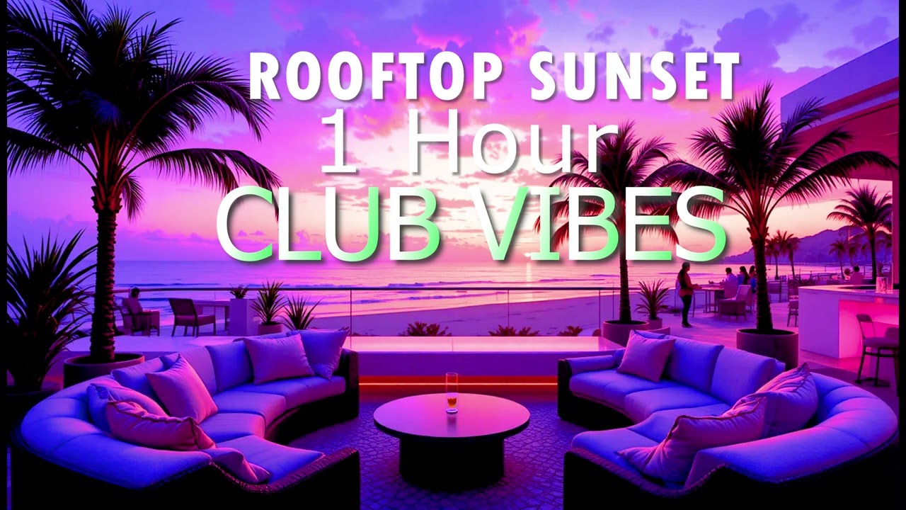 1 Hour Peaceful Evening😍🌴🌊 Sunset| Club Bass for mood Uplift