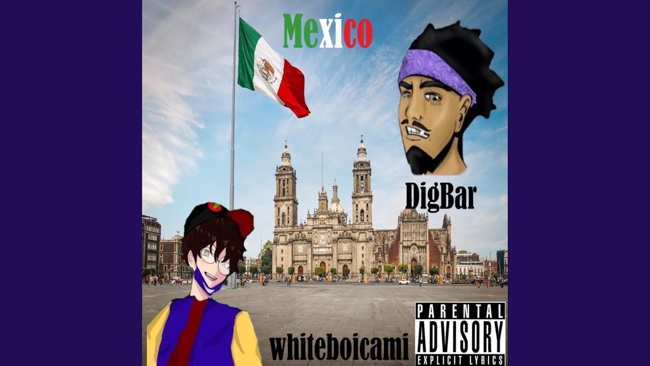 Mexico (feat. DigBar)