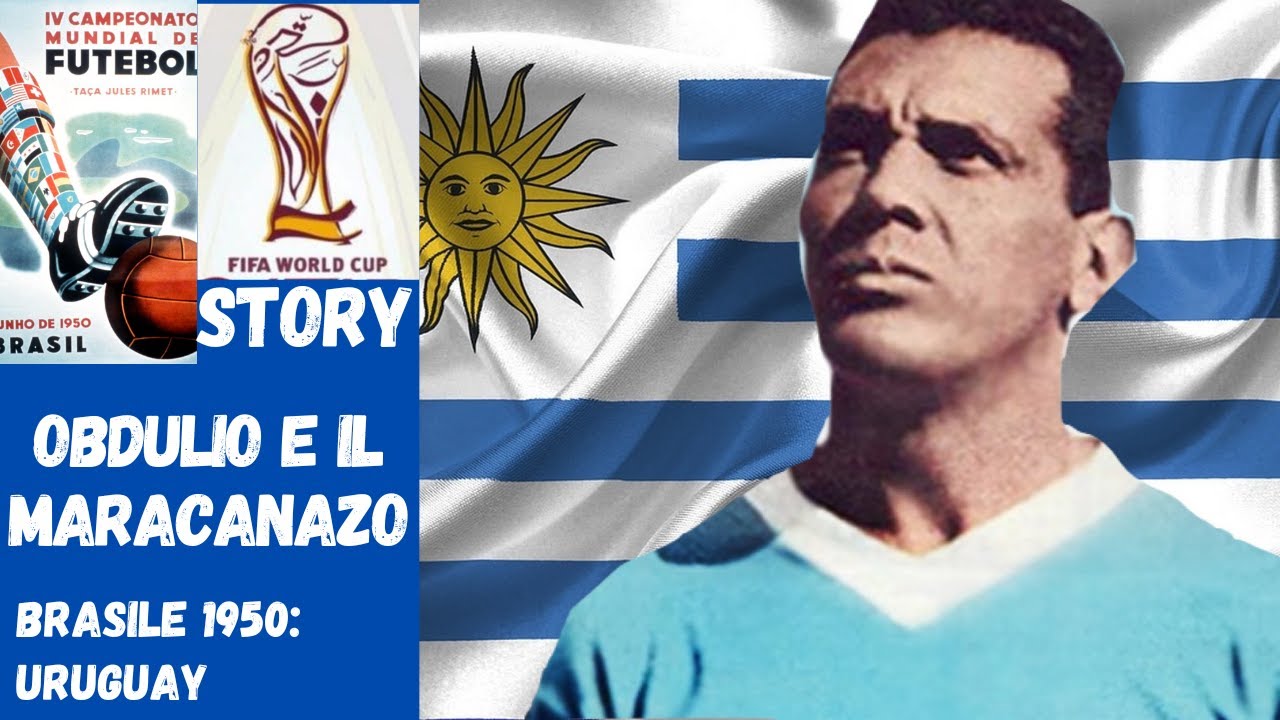 MONDIALI DI CALCIO. Brasile 1950: Uruguay, Obdulio e il MARACANAZO