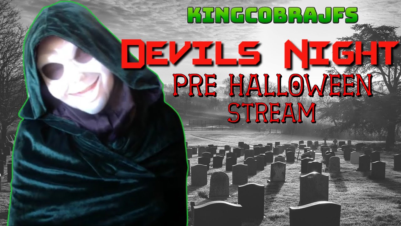 Devils Night Pre Halloween Stream with KingCobraJFS