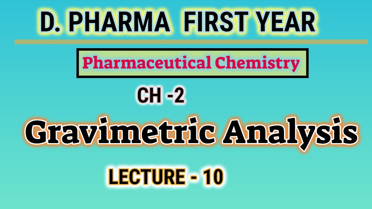 Gravimetric analysis | Ch-2 | L-10 | Pharmaceutical chemistry | D.Pharm first year