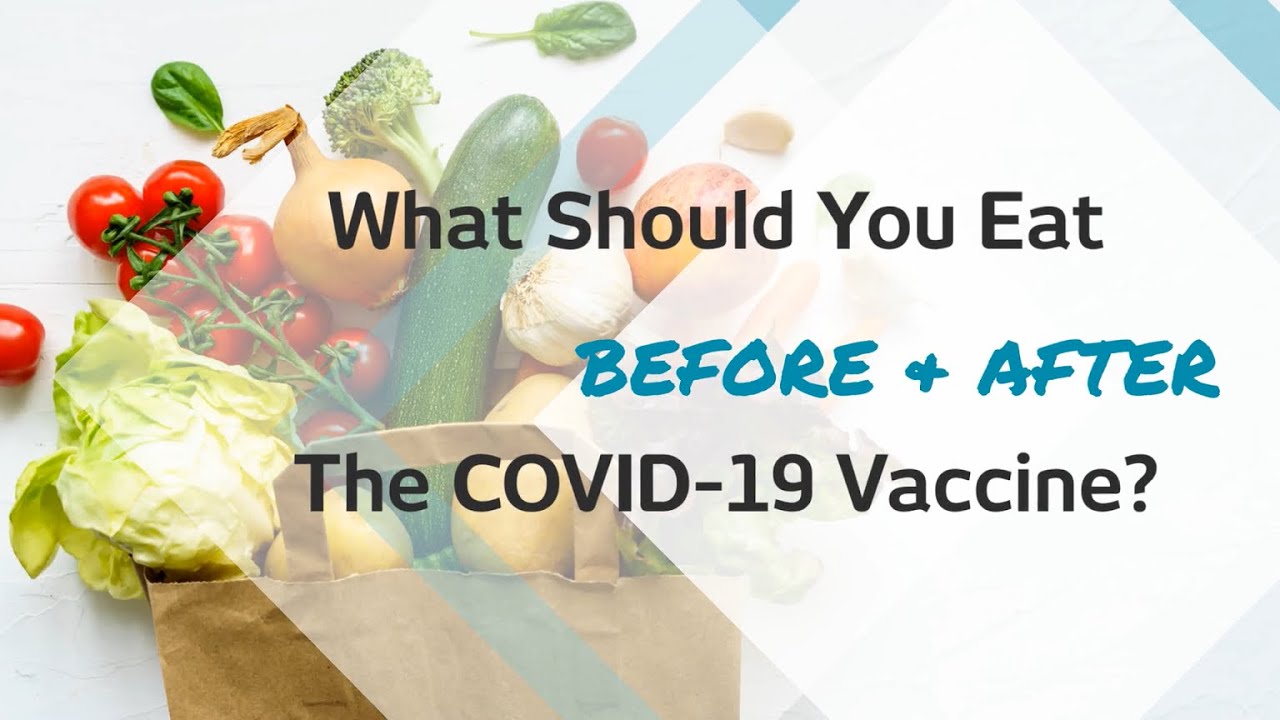 What Should You Eat Before and After the COVID-19 Vaccine?