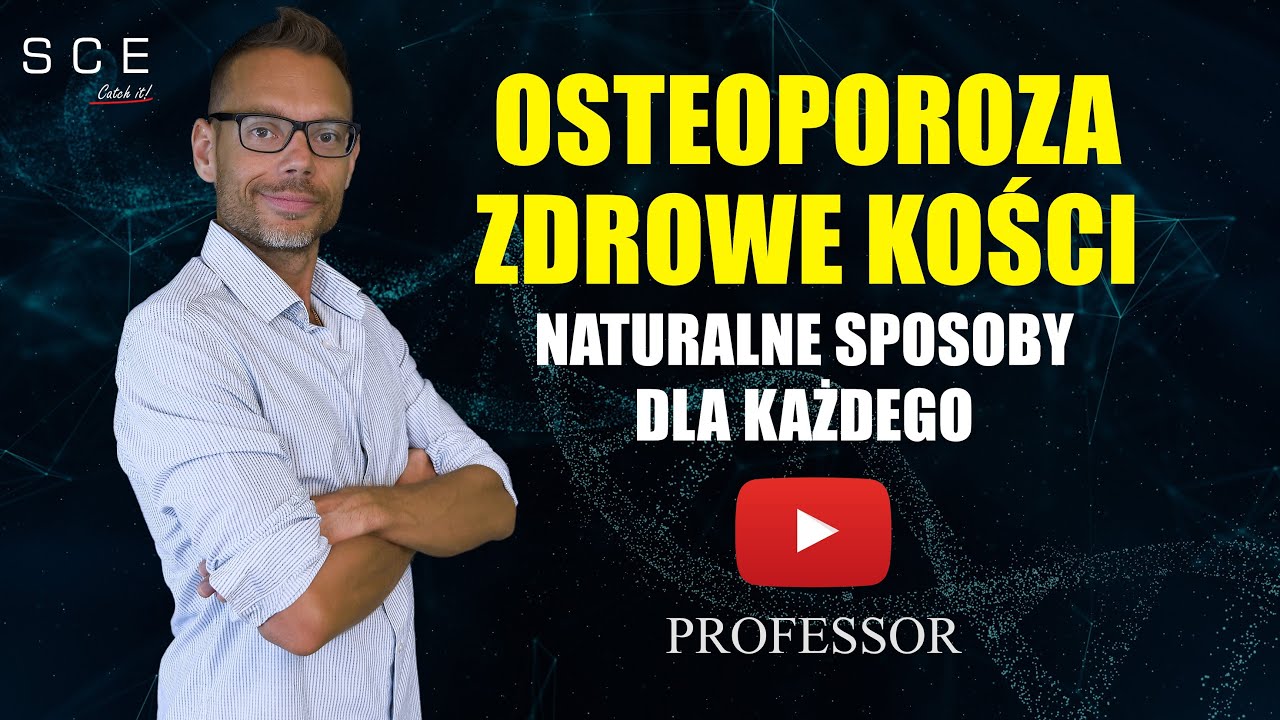 Osteoporoza i Zdrowe Kości: Naturalne Sposoby dla Każdego - Professor odc. 110